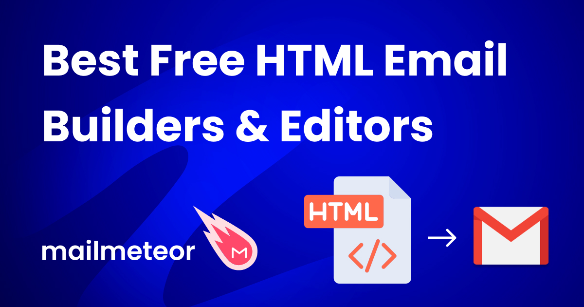 9 Best Free HTML Email Template Builders & Editors (2024 Update)