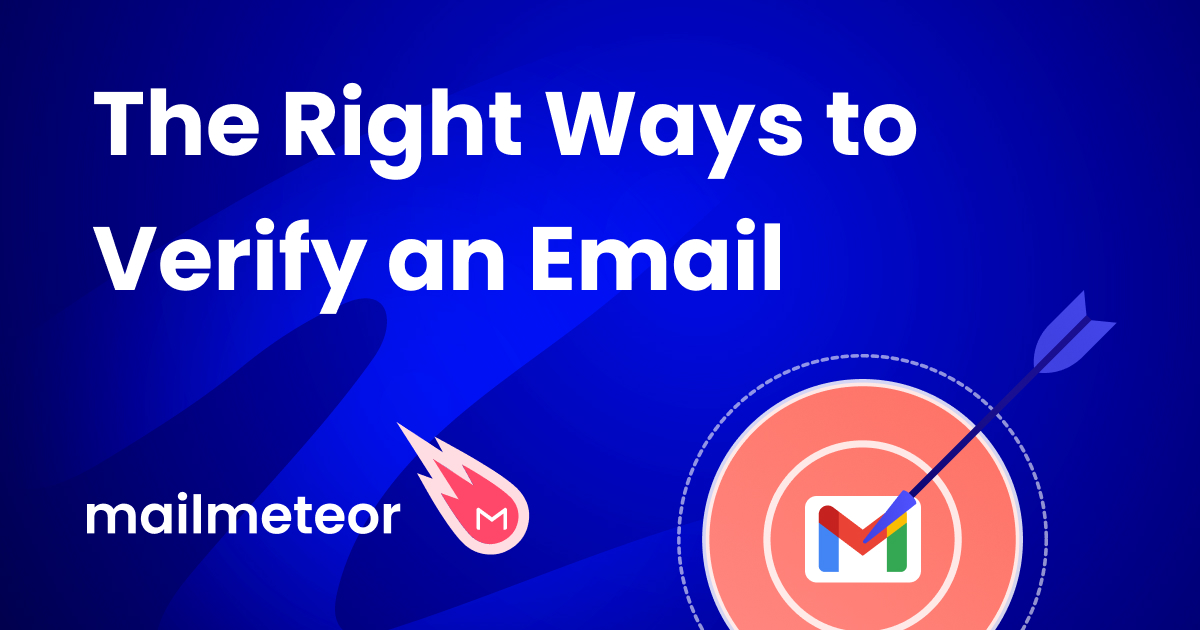 The Right Ways to Verify an Email Address: Ensuring Success in Your Sales Outreach