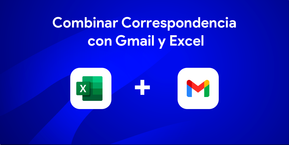 Combinar correspondencia en Gmail con Excel