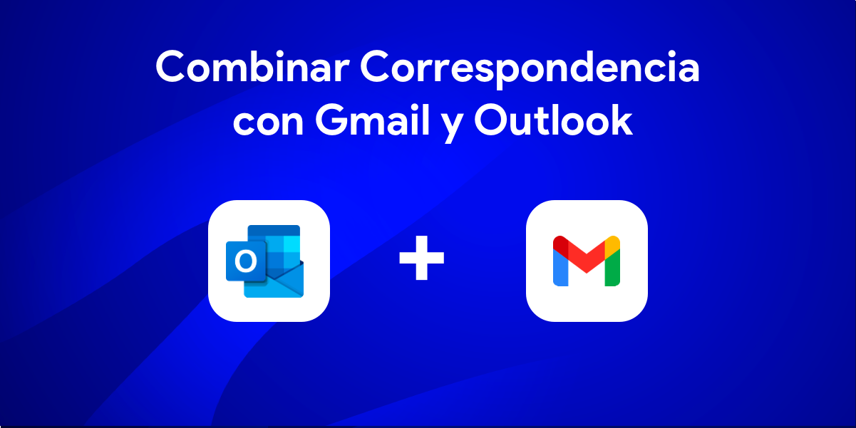 Combinar correspondencia en Gmail con Outlook