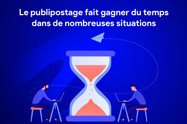 Un publipostage fait gagner du temps dans les tâches répétitives