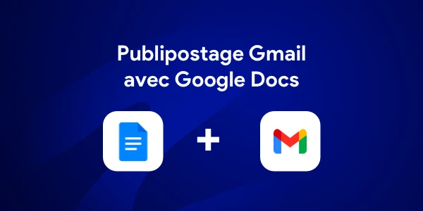 Faire un publipostage dans Gmail avec Google Docs
